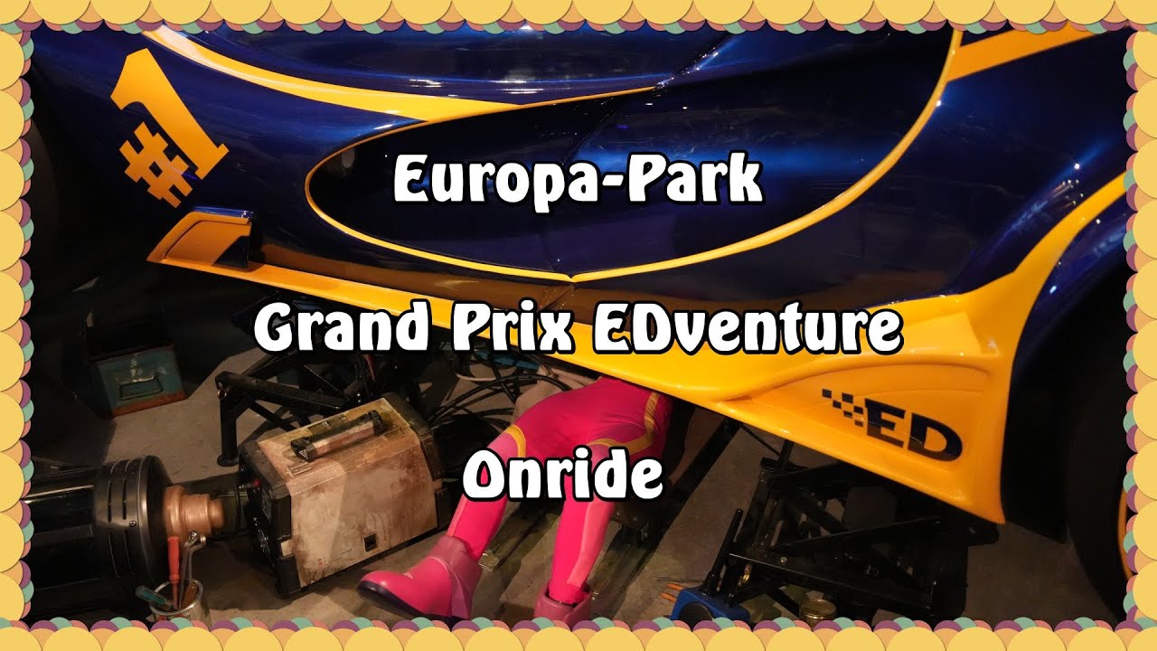 Europa-Park - Grand Prix EDventure - Onride