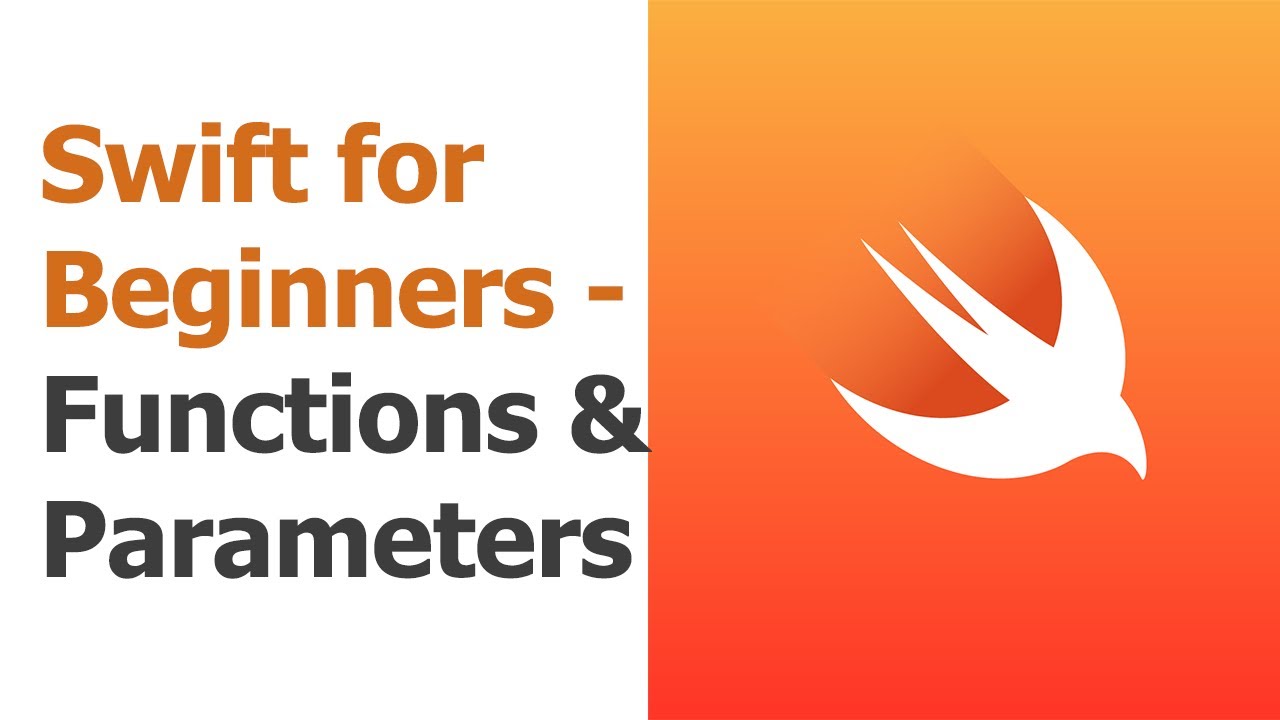 Swift for Beginners Part 4 - Functions & Parameters