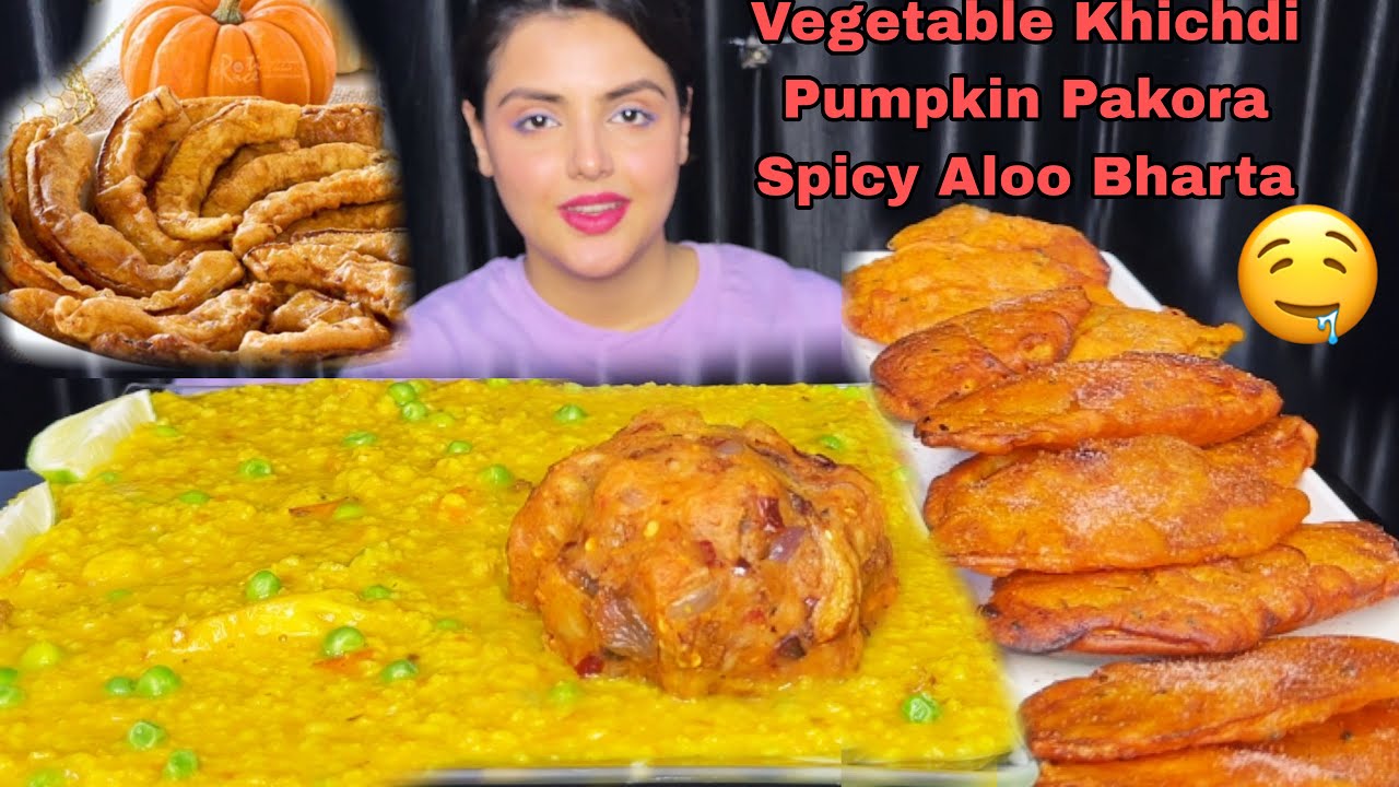 Eating Vegetable Khichdi, Spicy Aloo Bharta, Pumpkin Pakora | Mukbang Eating Show| ASMR 