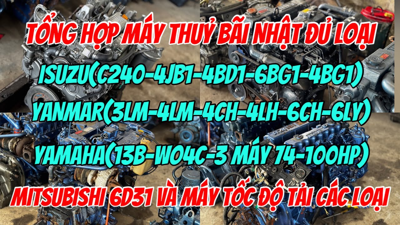 Bán Động Cơ Yanmar(4LH-4LM-4CH) Isuzu(C240-4BG1-4JB1-6BG1) Mitsubishi 6D31 Turbo Yamaha 13b|Tâm Vlog
