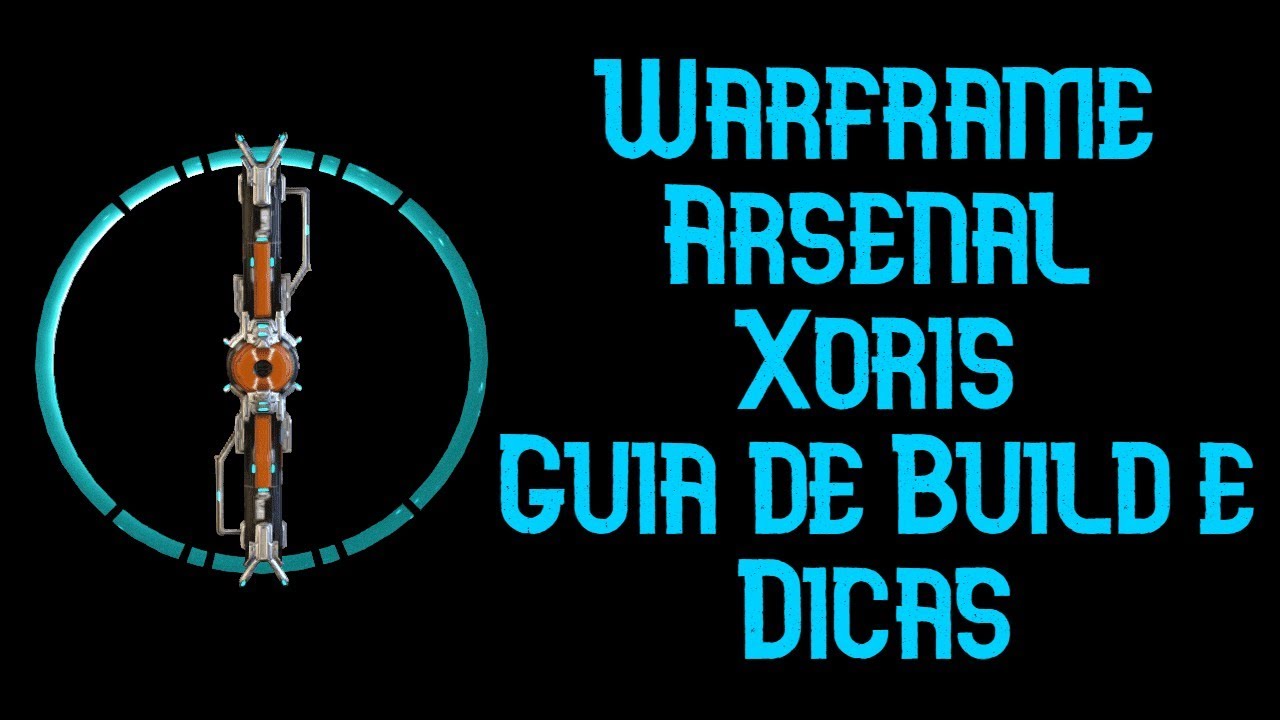 Warframe - Xoris - Guia de Build e Dicas