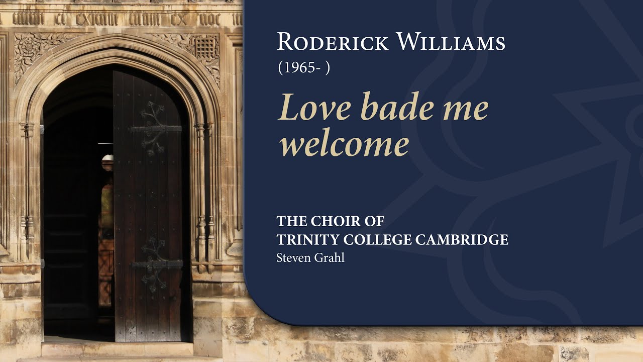 Williams - Love bade me welcome | The Choir of Trinity College Cambridge