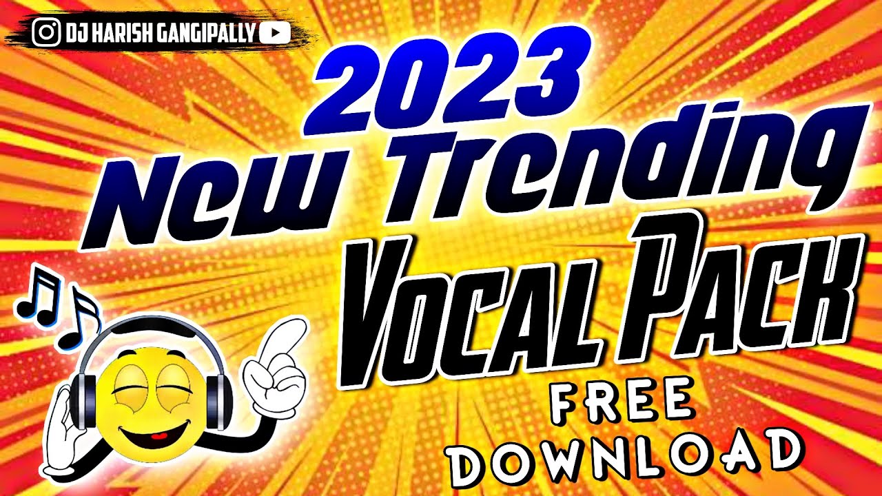 2023 New Trending Vocals Pack | Free Download Link