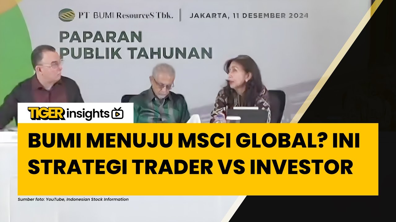 BUMI Makin Volatil! Spekulasi Masuk MSCI, Ini Tanggal Kuncinya