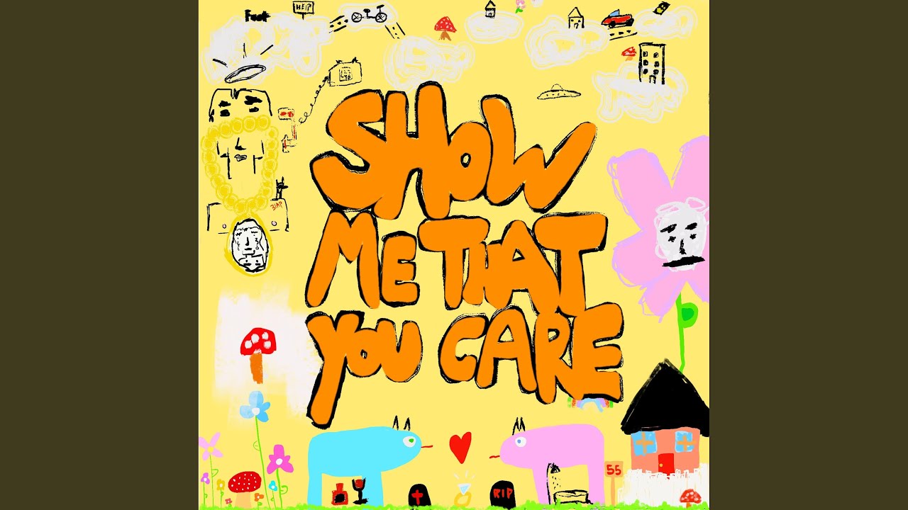 Show Me That You Care