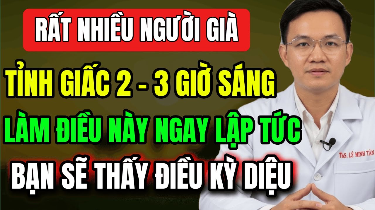 Người Tr&ecirc;n 60 Tuổi Hay Tỉnh Giấc L&uacute;c 2&ndash;3 Giờ S&aacute;ng? L&agrave;m Ngay Điều N&agrave;y Để Ngủ Ngon Lại