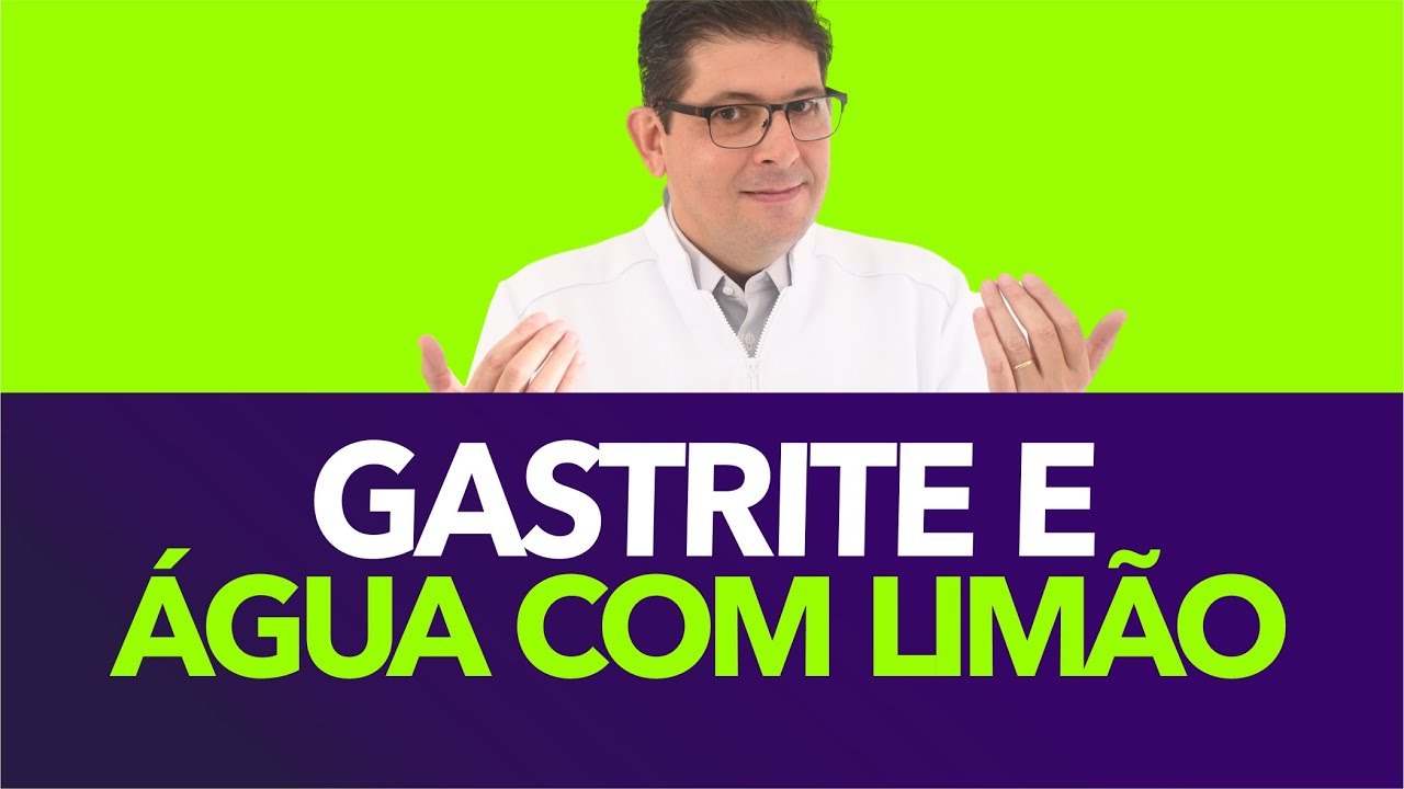 Quem tem gastrite pode tomar &aacute;gua com lim&atilde;o? | Dr Juliano Teles