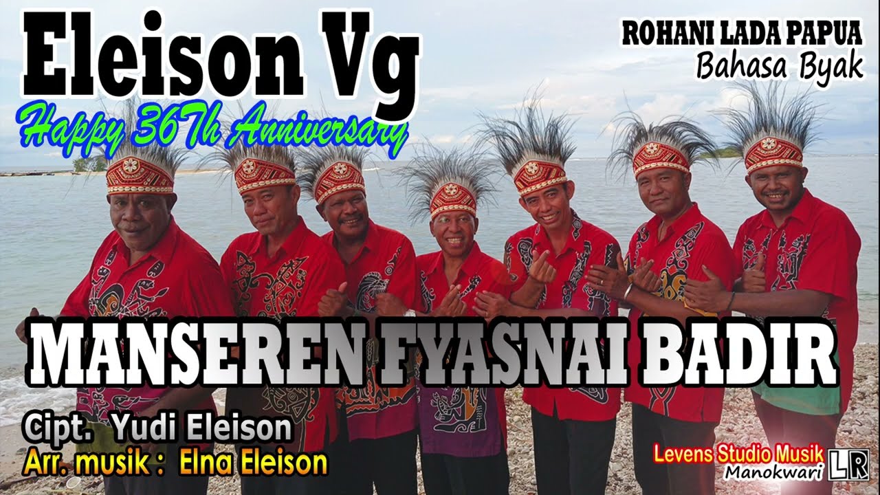 Manseren Fyasnai Badir - Eleison Vg - LADA Rohani Bahasa Byak (Annyversary 36Th Eleison Vg)