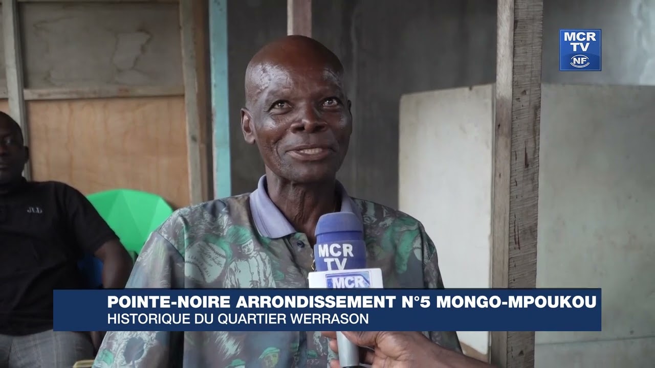 POINTE NOIRE ARRONDISSEMENT 5 MONGO-MPOUKOU : HISTORIQUE DU QUARTIER WERRASON