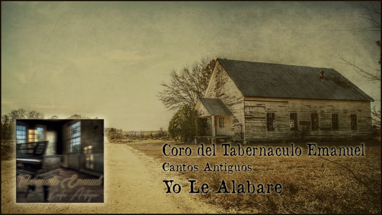 Coro del Tabernáculo Emanuel - Cantos Antiguos