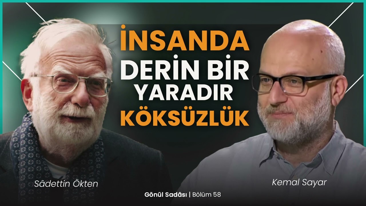 İnsanda Derin Bir Yaradır Köksüzlük | Gönül Sadası