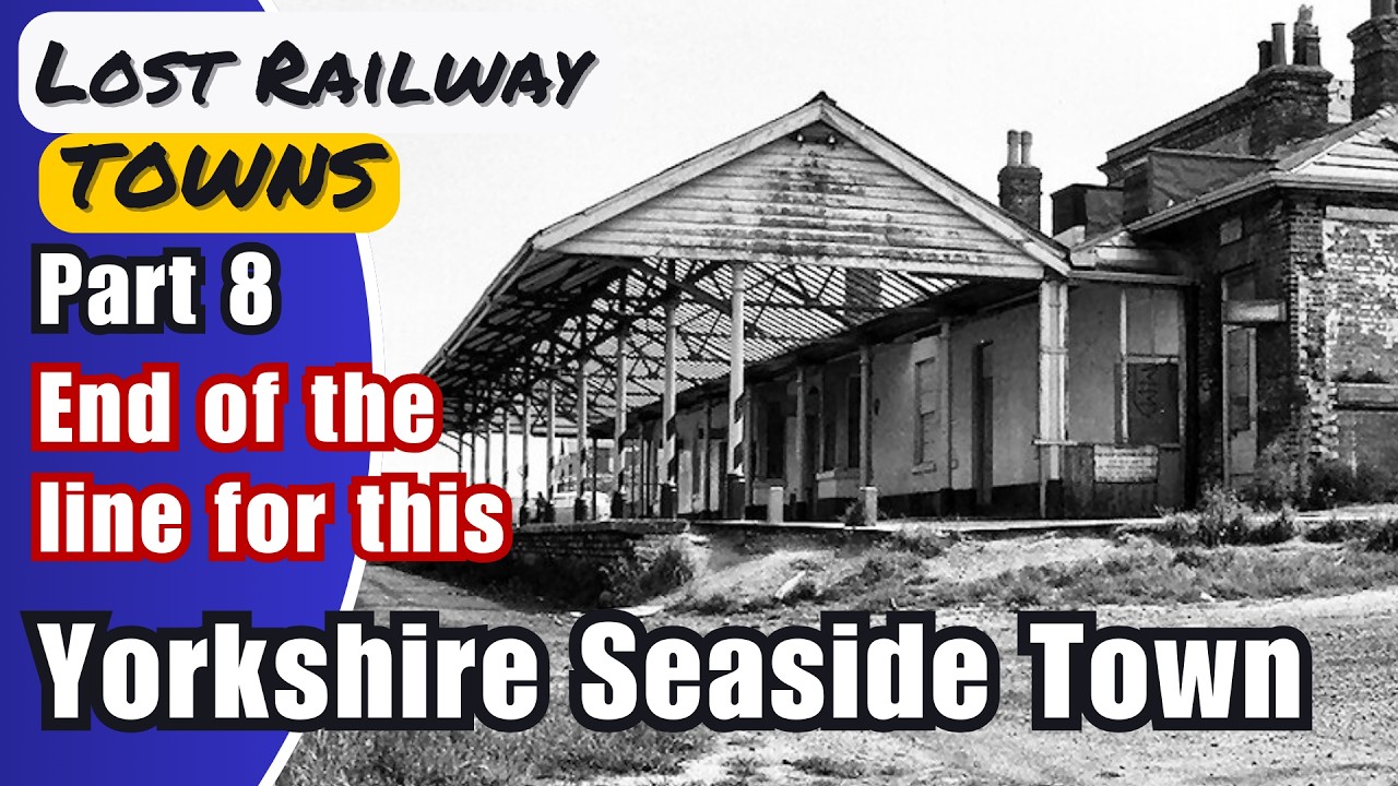The End of the Line: Withernsea’s Railway History | Lost Railway Towns