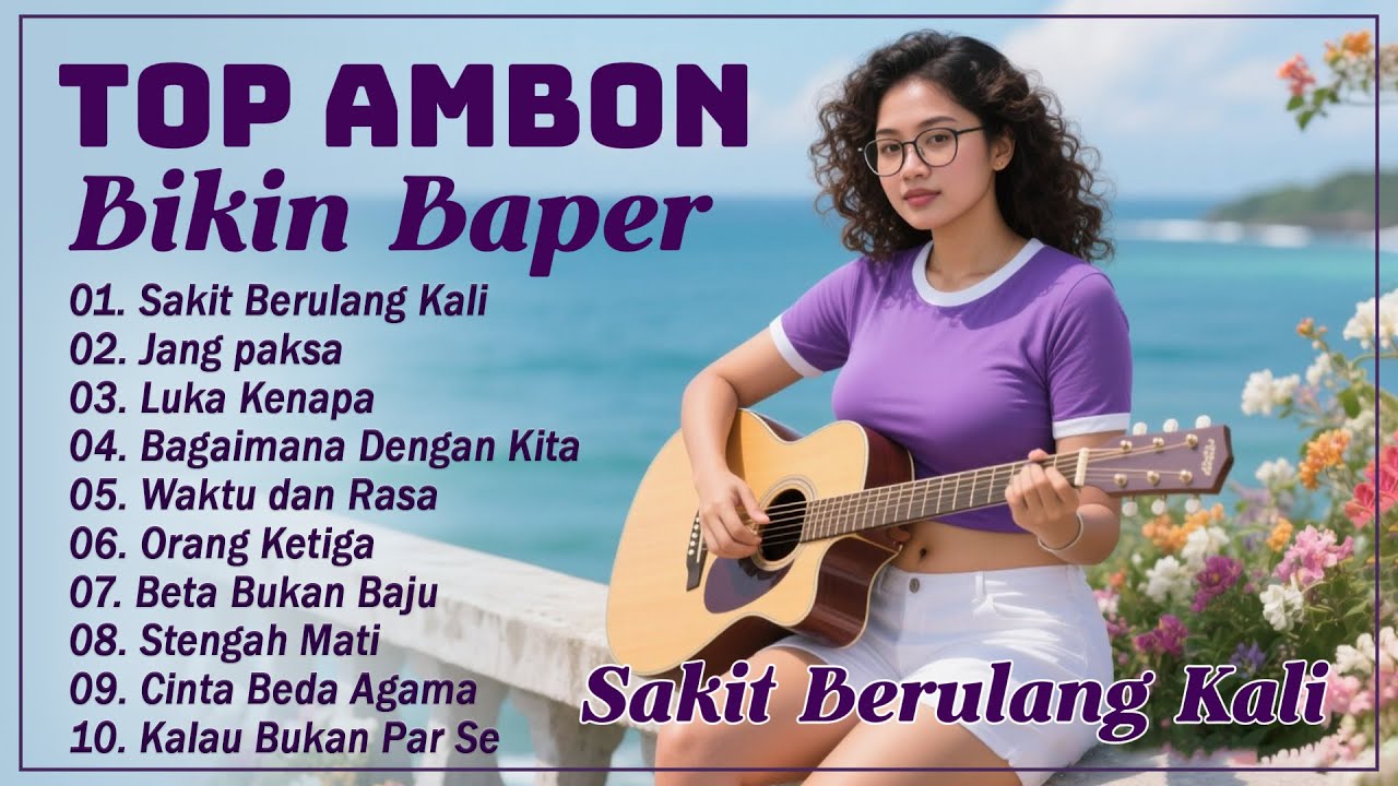 Lagu Ambon Paling TOP & HITS || Ambon Terbaik Paling Dicari || Timur Bikin Baper