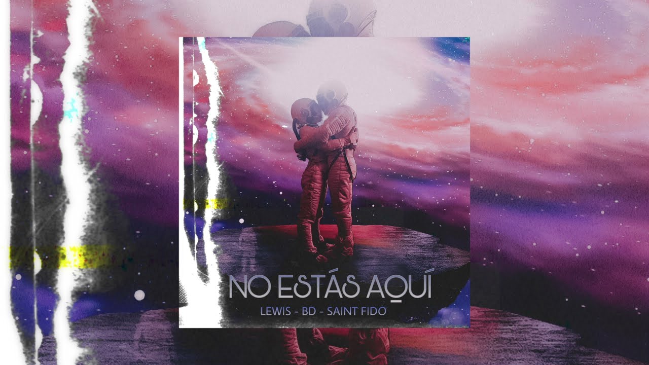 BD - NO EST&Aacute;S AQUI (Ft Saint Fido & Lewis)