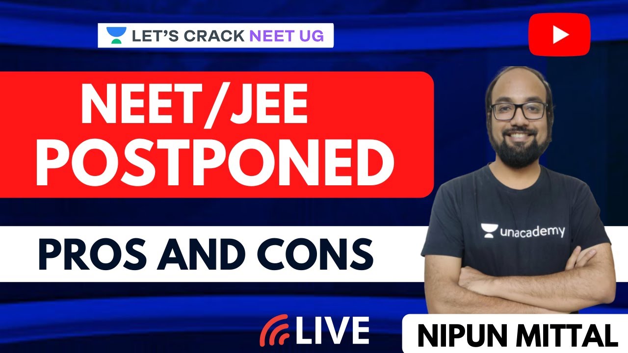 NEET 2020/JEE 2020 Postponed - Pros and Cons | Nipun Mittal
