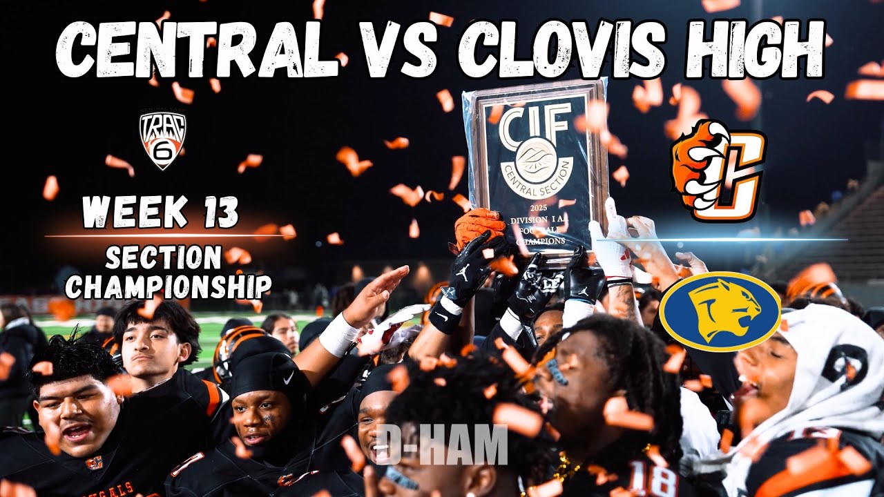 2025 WEEK 13 CENTRAL VS CLOVS HIGH SECTION CHAMPIONSHIP