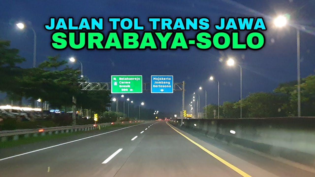 Jalan Tol Trans Jawa: Surabaya - Solo || Warugunung - Colomadu (Night version)