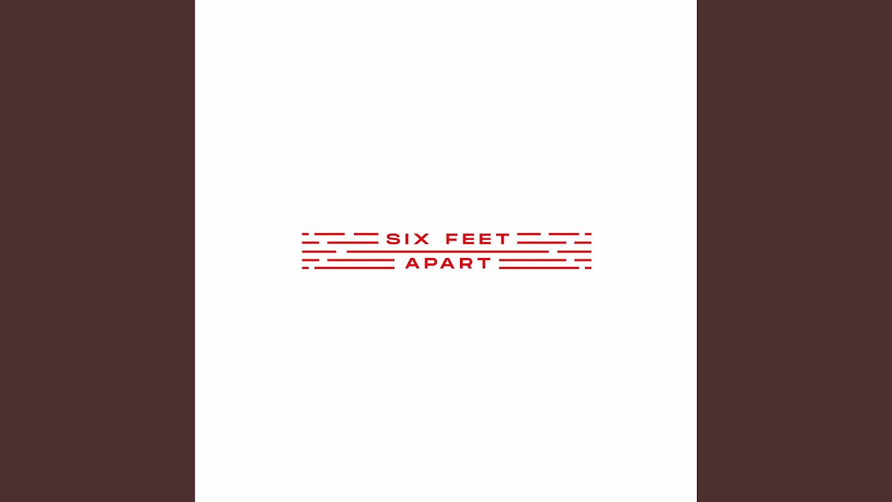 Six Feet Apart