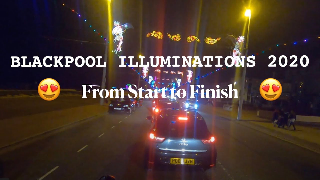 Blackpool Illuminations 2020 - From Start to Finish.