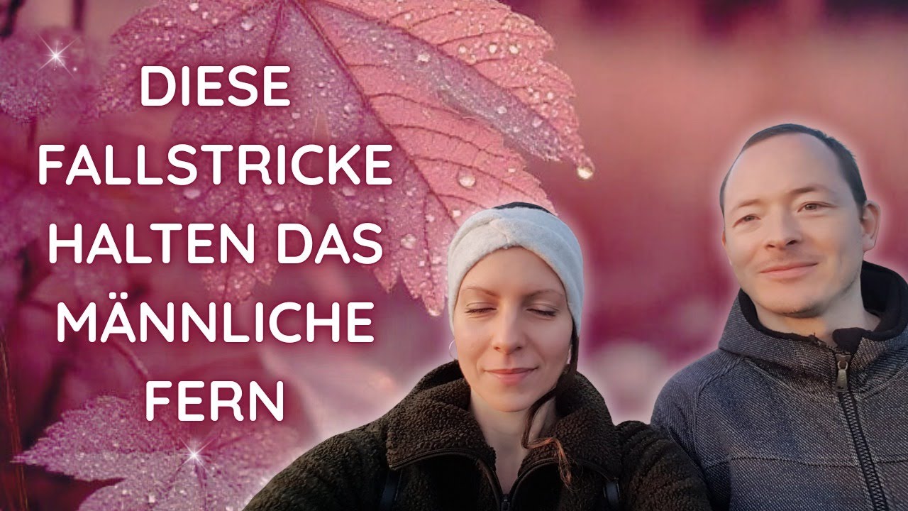Diese Fallstricke halten das Männliche fern