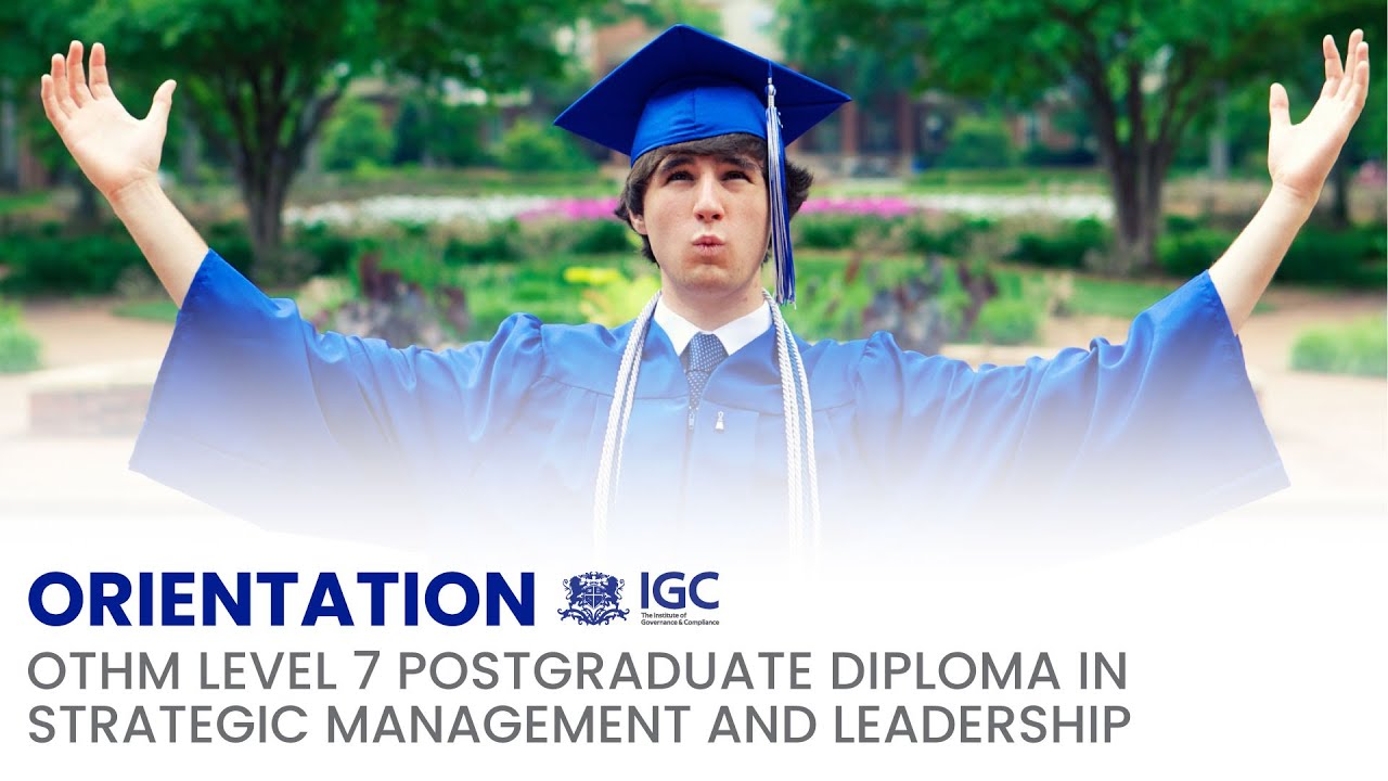 Orientation Session - OTHM Level 7 Postgraduate Diploma in Strategic Management and Leadership