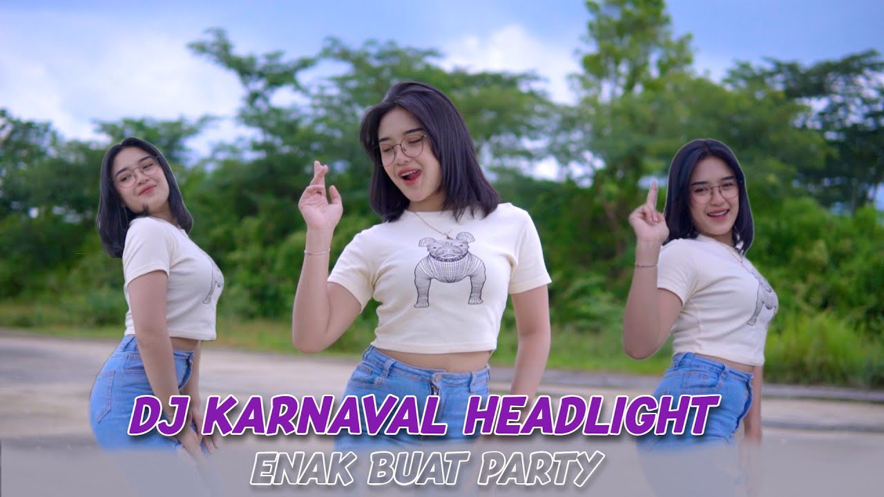 DJ KARNAVAL HEADLIGHT  ENAK BUAT PARTY