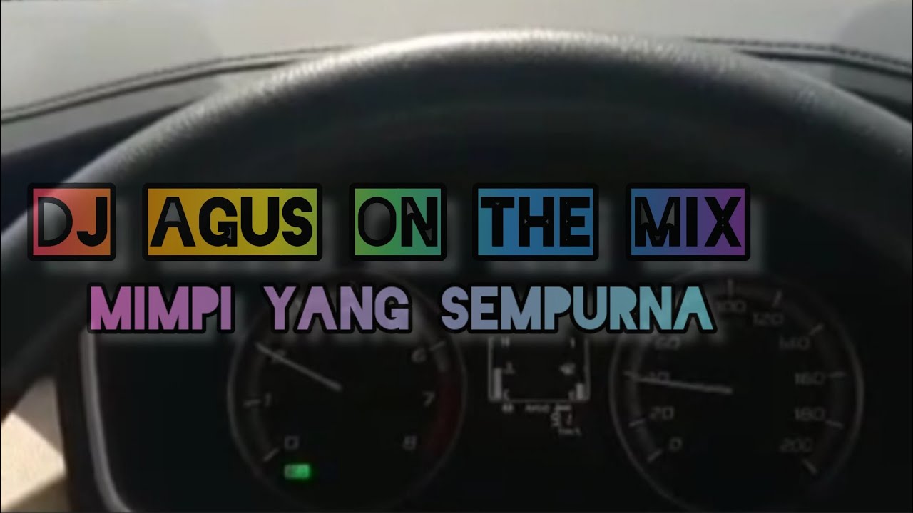 Dj Agus Mimpi Yang Sempurna | SABTU 19 JUNI 2021
