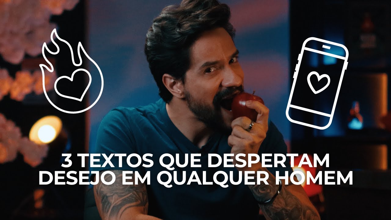 3 TEXTOS QUE  DESPERTAM DESEJO DE QUALQUER HOMEM