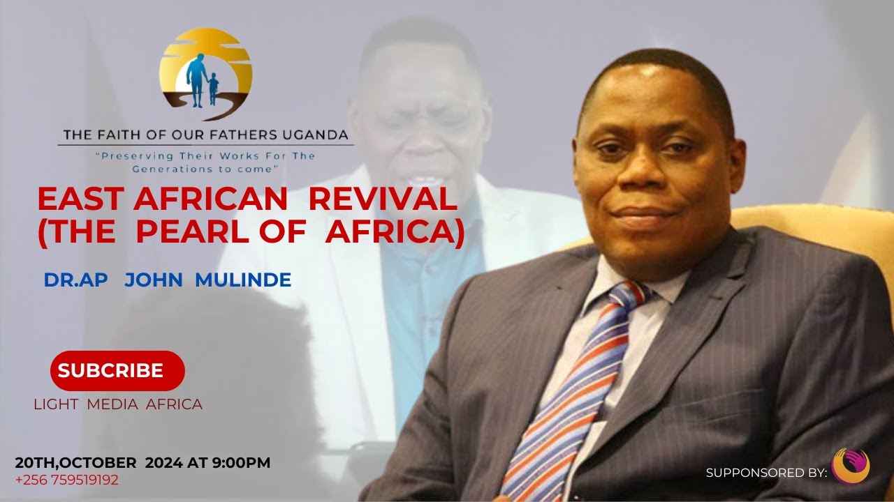 EAST AFRICAN REVIVAL(PEARL OF AFRICA) WITH DR. JOHN MULINDE