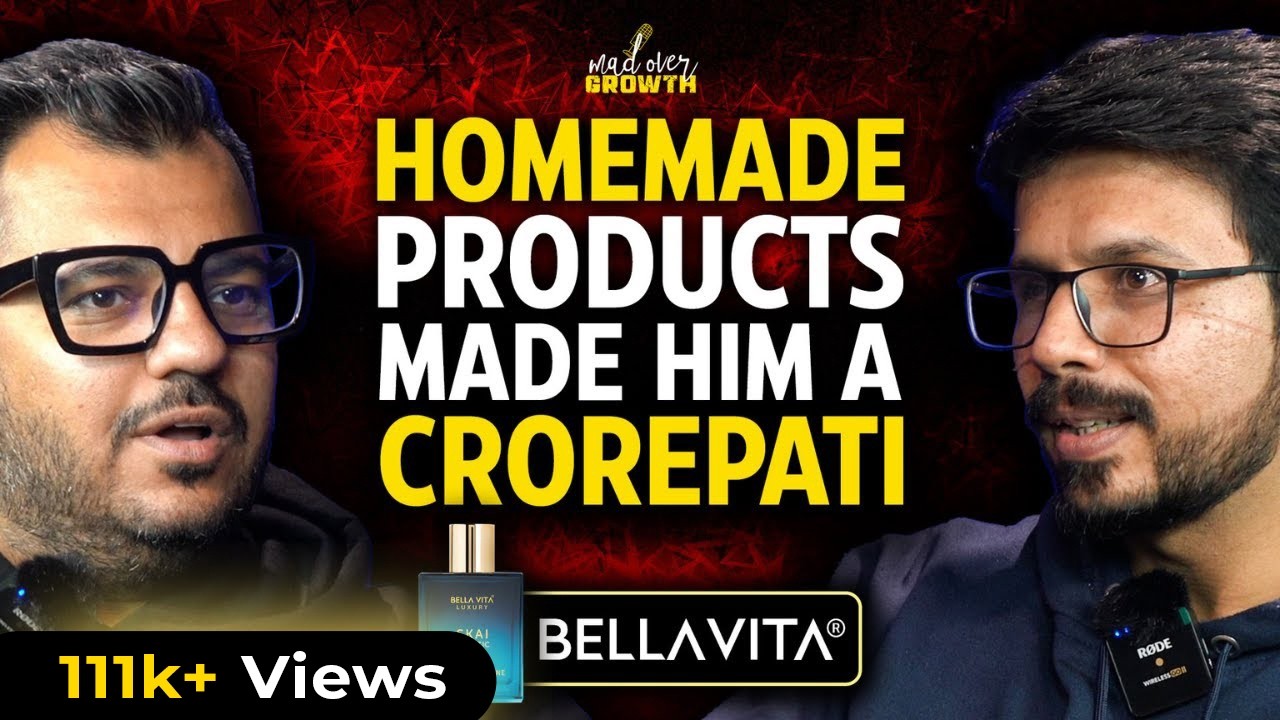Bella Vita Founder On Building 500 CRORE Perfume Brand & Future Startup Idea | Ep 25 Mad Over Growth