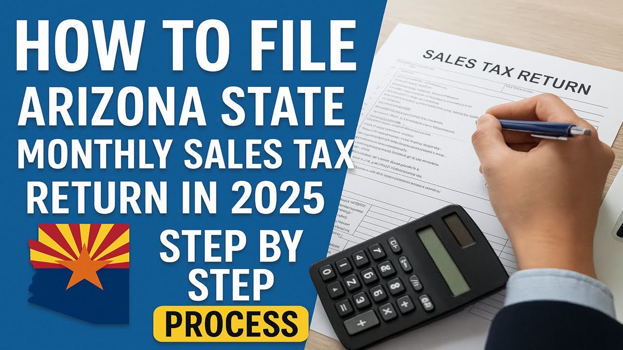 How to File Arizona State Monthly Sales Tax Return in 2025 | Step by Step Process | US Sales Tax