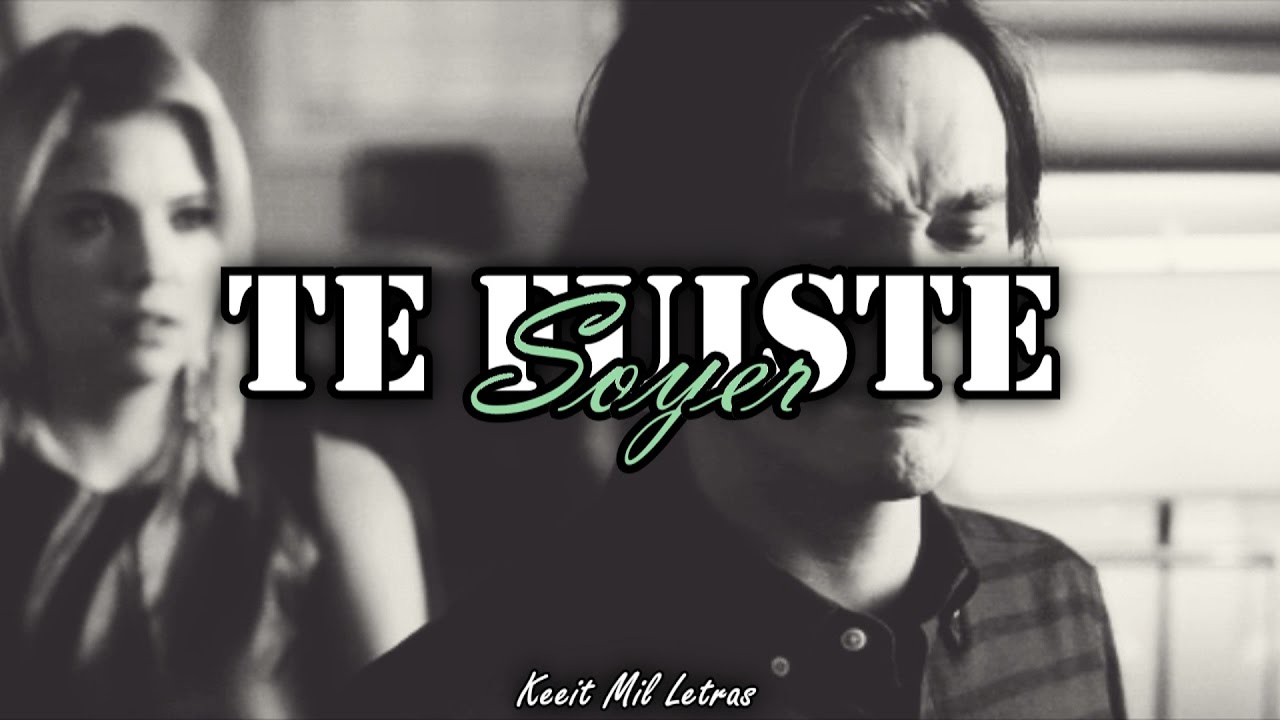 Soyer - Te fuiste (Letra)