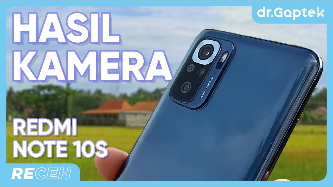 Full Test Kamera &ldquo;JAWARA&rdquo; di 2021. REDMI NOTE 10S di tahun 2022 (masih worth it kah?) | RECEH