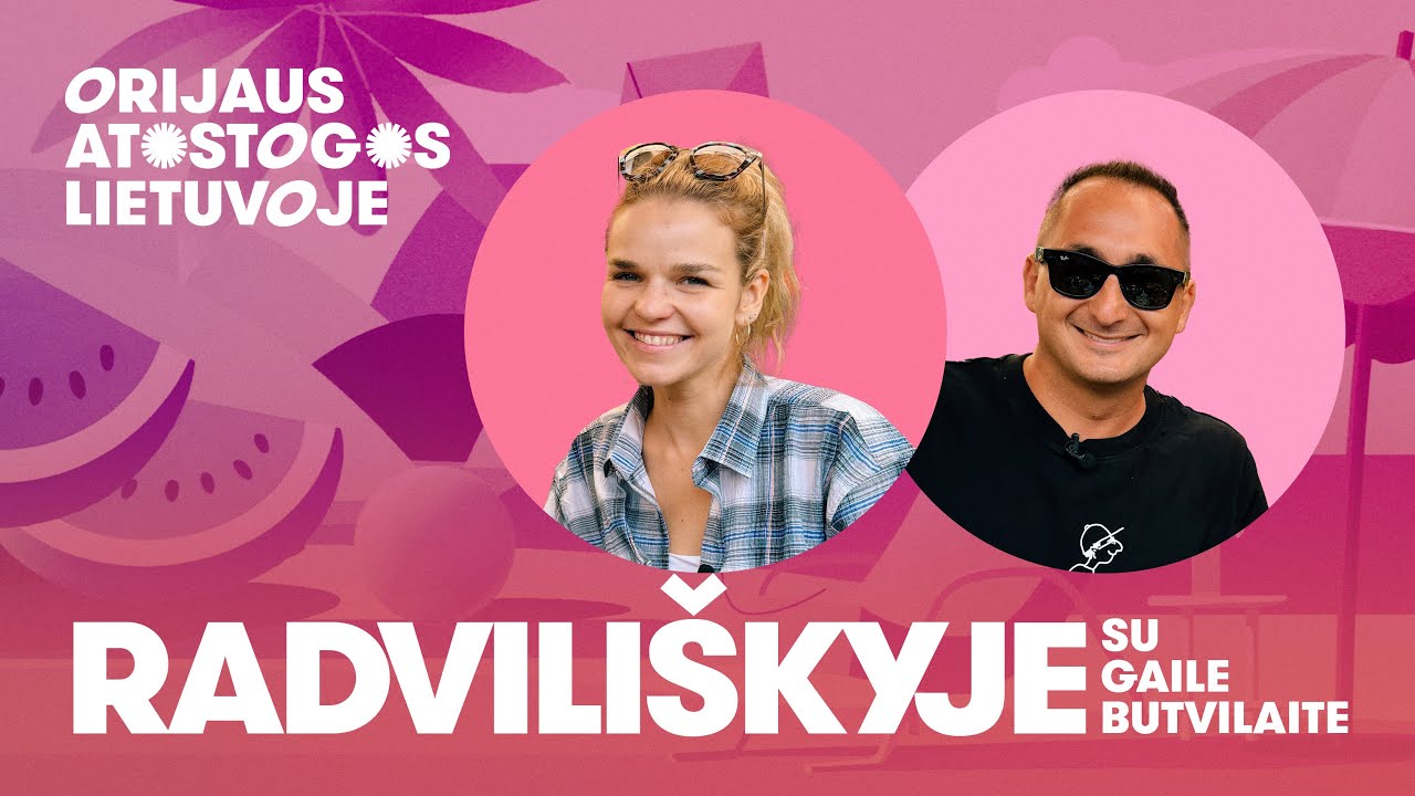 Orijaus atostogos Lietuvoje. 3 sezonas. Radviliškyje su Gaile Butvilaite