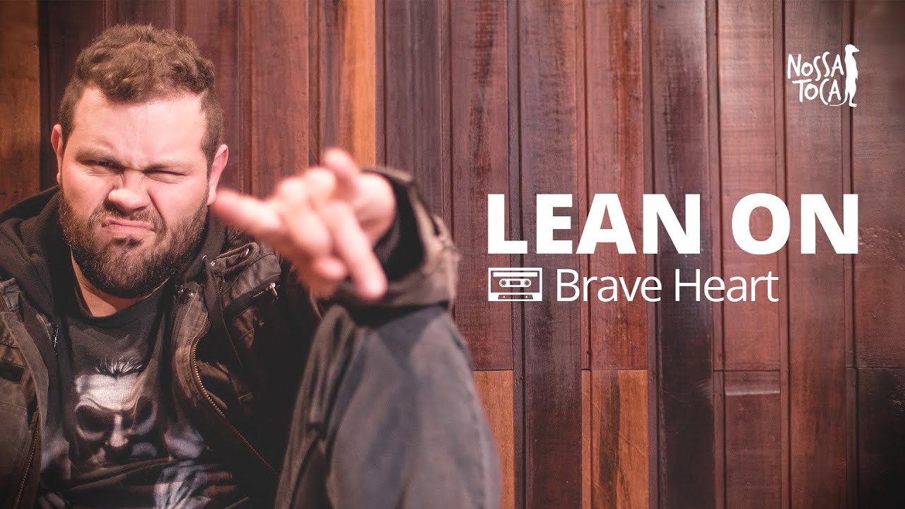 Lean on - Major Lazer & DJ Snake (Brave Heart cover) Nossa Toca