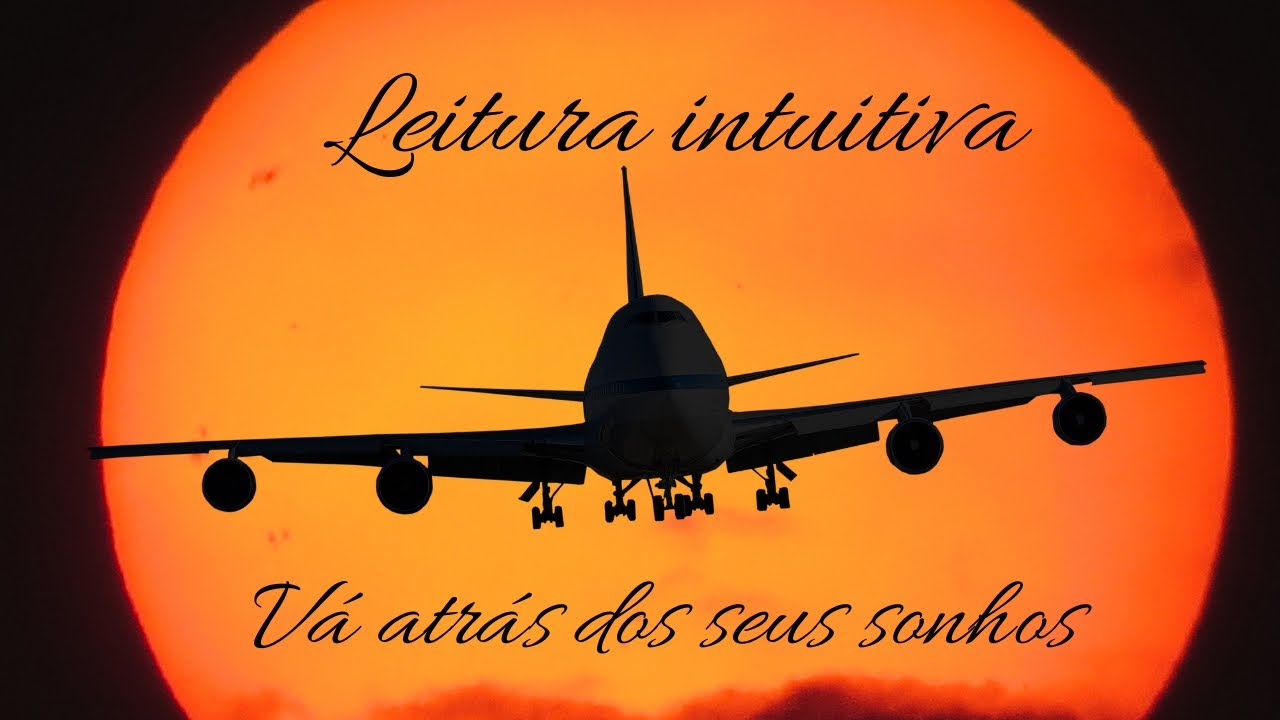 Leitura Intuitiva - Vá atrás dos seus sonhos ✈️