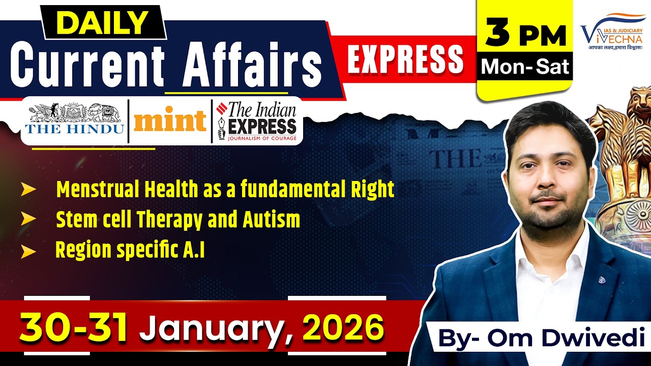 30-31 Jan 2026 Current Affairs Express | Om Dwivedi Sir | Vivechna IAS Academy