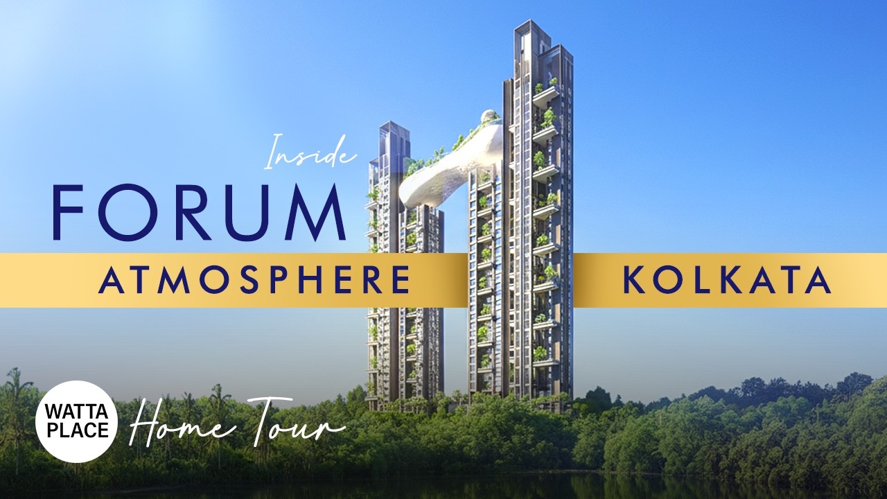 Simplex & Duplex Apartments at Forum Atmosphere Kolkata | Forum Atmosphere Tour by Watta Place