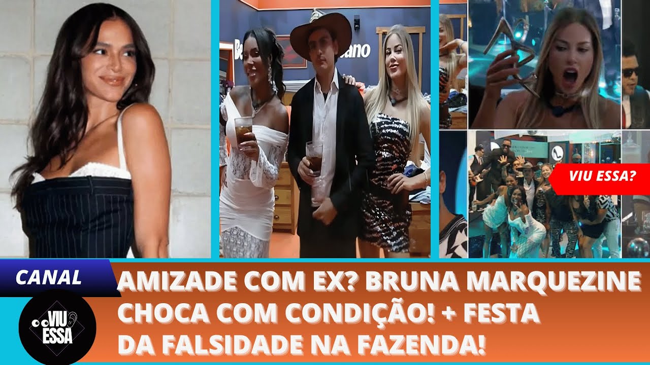 AMIZADE COM EX? Bruna Marquezine choca com condição! + Festa da FALSIDADE na Fazenda!