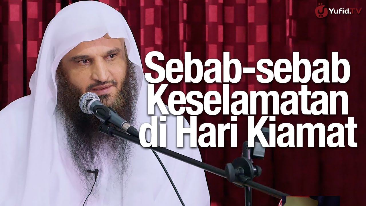 Tabliq Akbar Ulama: Sebab-sebab Keselamatan di Hari Kiamat - Syaikh Prof. Dr. Abdurrazzaq Al-Badr