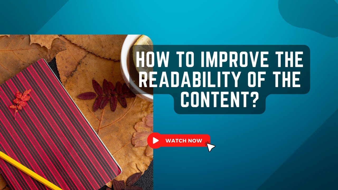 How to Improve the Readability of the Content?