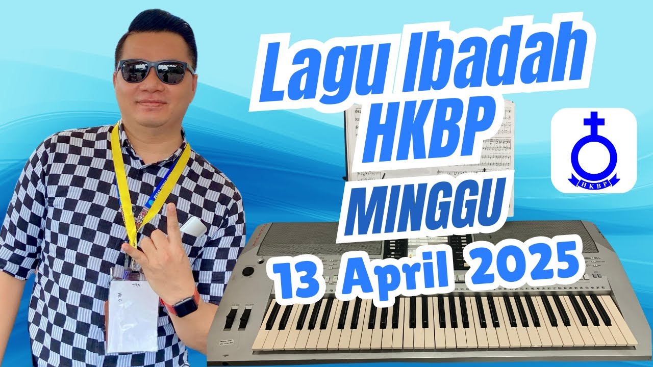 Lagu Ibadah Minggu 13 April 2025 - Buku Ende dan Buku Nyanyian HKBP