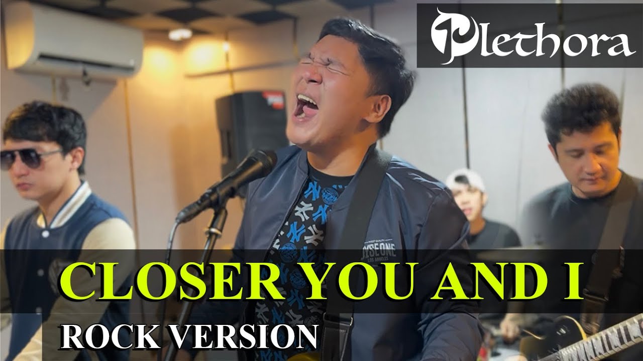 Closer You and I (Rock Version) PLETHORA (cover)