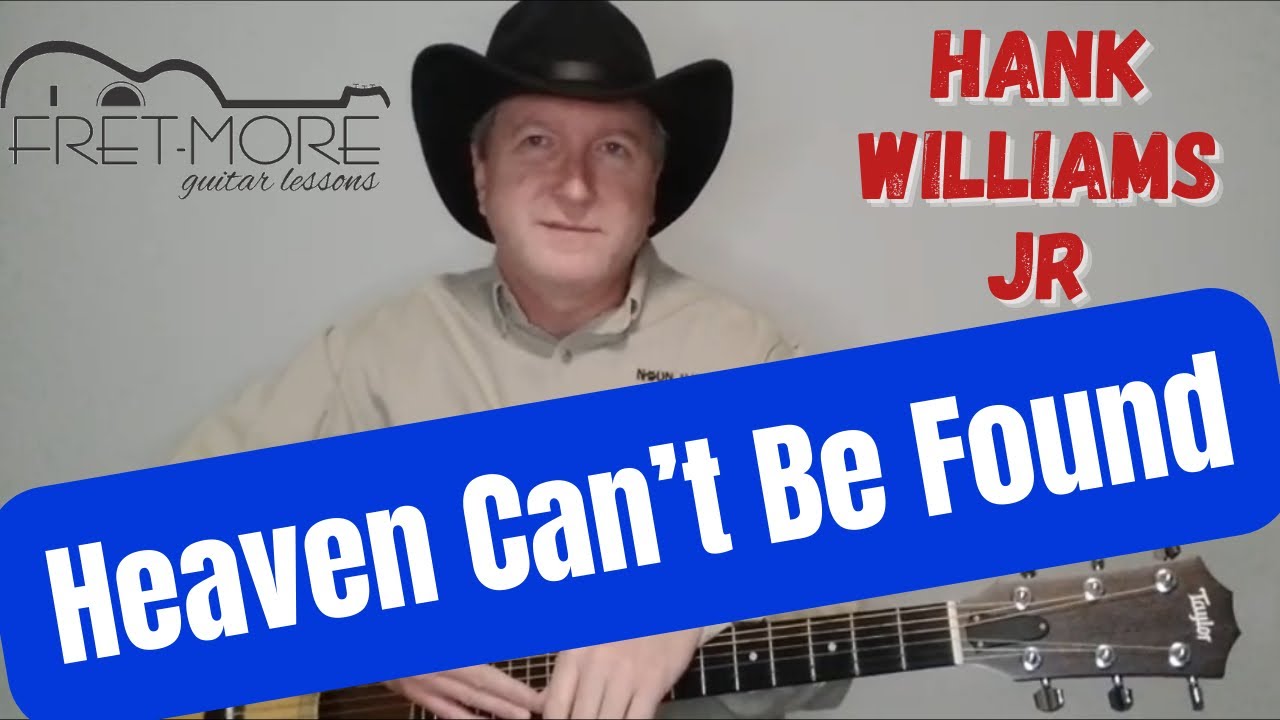 Heaven Can't Be Found - Hank Williams Jr Guitar Lesson - Tutorial