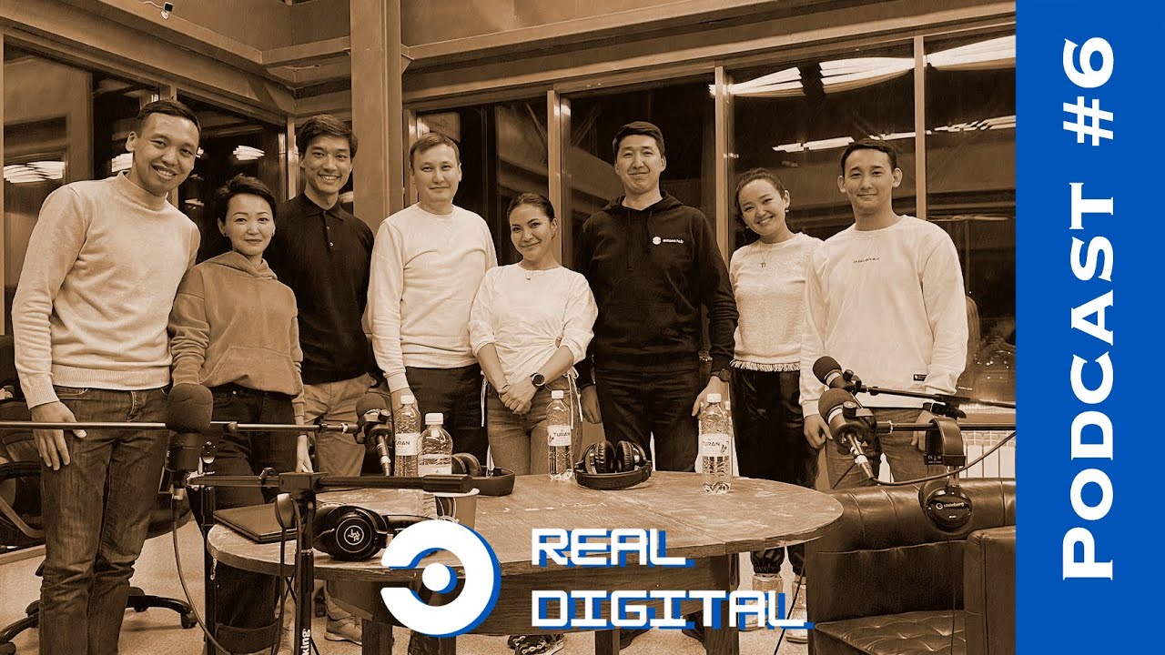 Как построить Новый Казахстан? О Казахстанских стартапах и не только. Real Digital Podcast #6