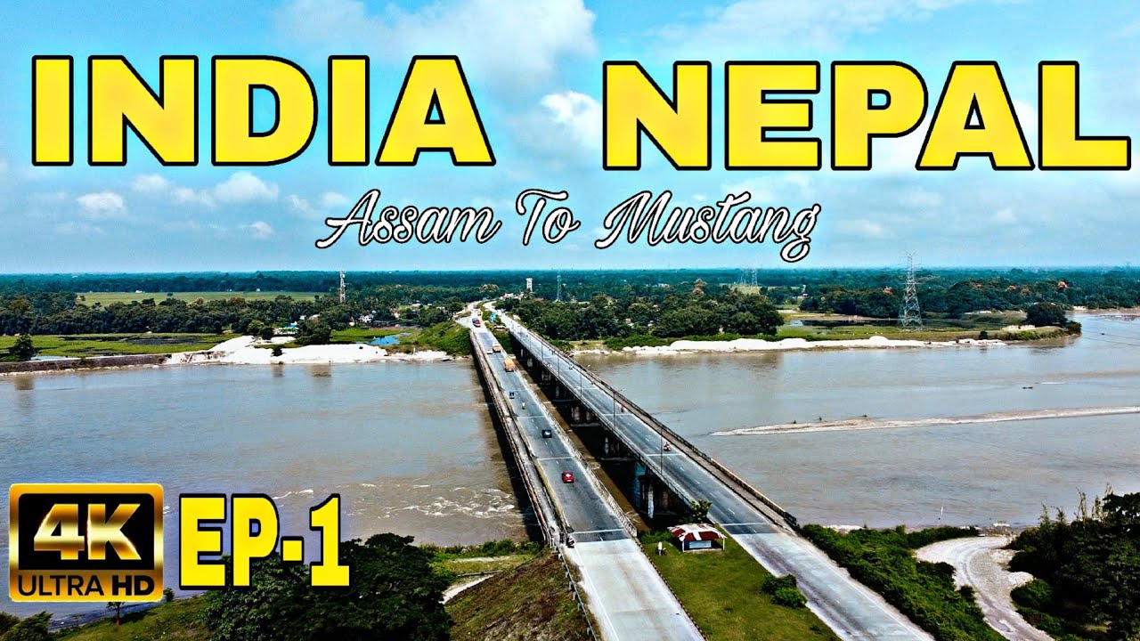 India to Nepal || Assam to Mustang Ep-1 4K ||Explore dream 
