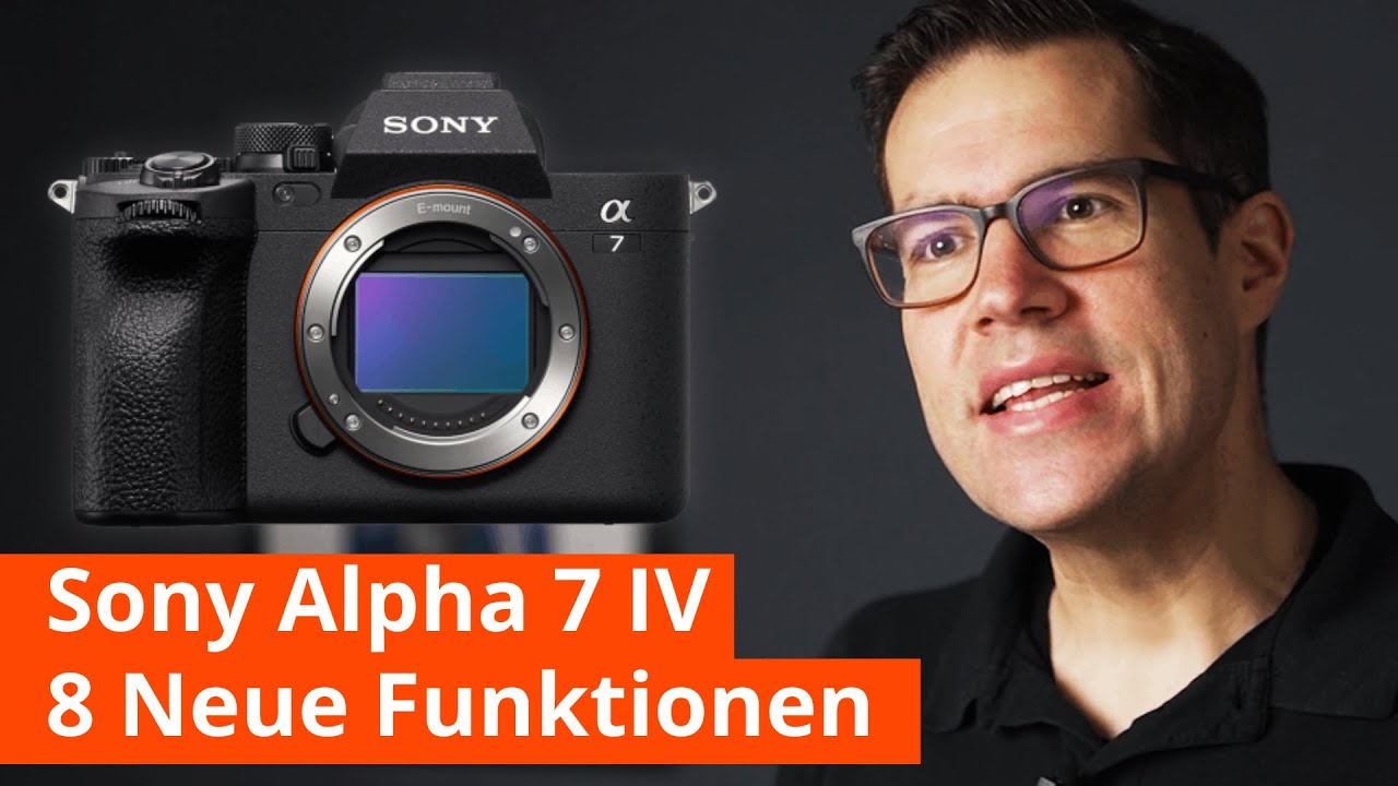 Sony Alpha 7 IV - 8 wichtigste Details die du vielleicht noch nicht kennst