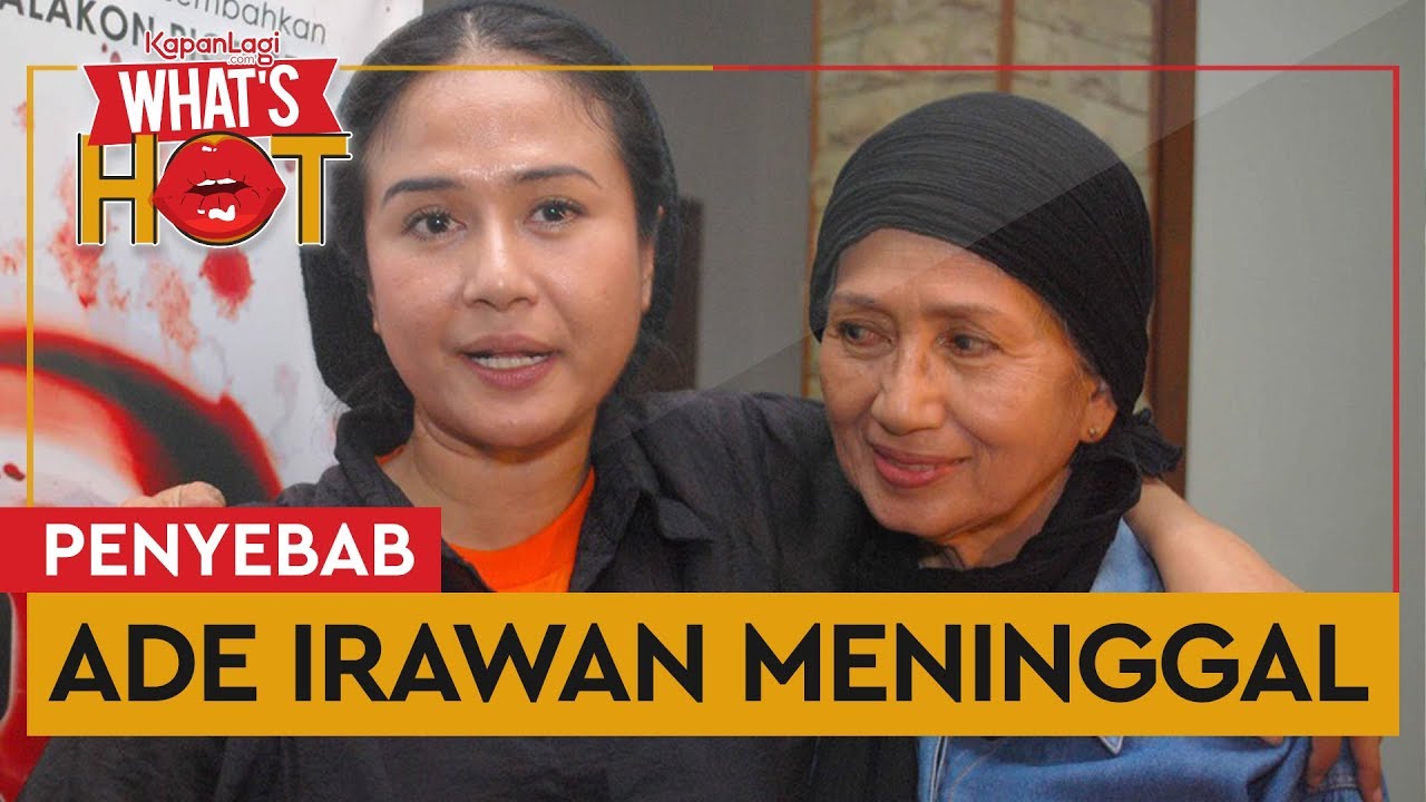 Penyebab Ade Irawan Meninggal, Sempat Tolak Tindakan Medis