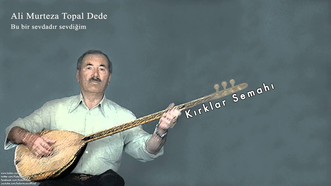 Ali Murteza Topal Dede - Kırklar Semahı [ Bu Bir Sevdadır Sevdiğim © 2003 Kalan Müzik ]