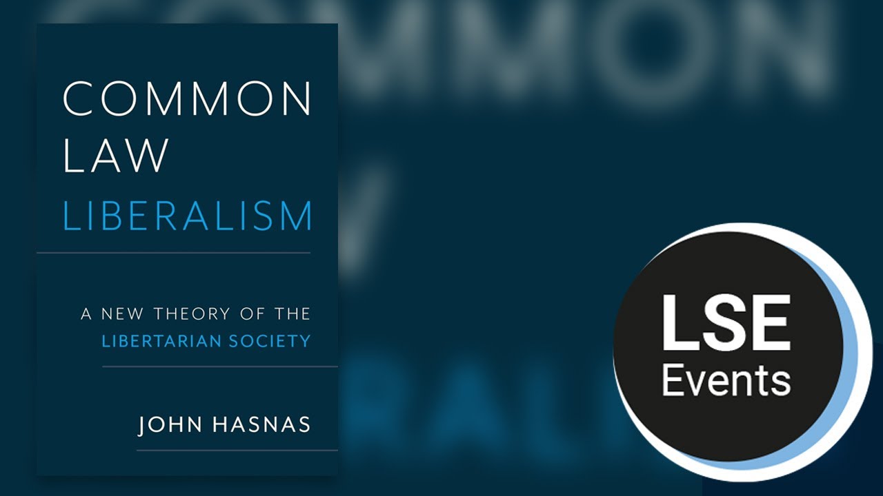 Common law: a better foundation for Liberalism | LSE Event